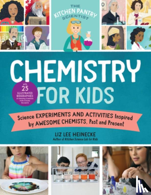 Heinecke, Liz Lee - The Kitchen Pantry Scientist Chemistry for Kids