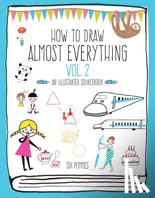 Six Pommes - How to Draw Almost Everything Volume 2