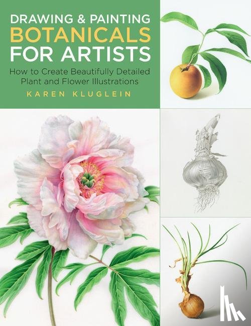 Kluglein, Karen - Drawing and Painting Botanicals for Artists