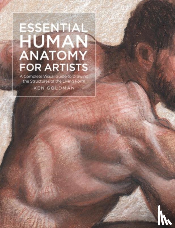 Goldman, Ken - Essential Human Anatomy for Artists