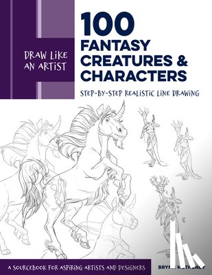 Metheney, Brynn - Draw Like an Artist: 100 Fantasy Creatures and Characters