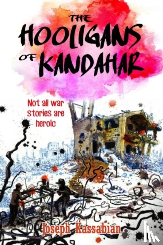 Kassabian, Joseph - The Hooligans of Kandahar