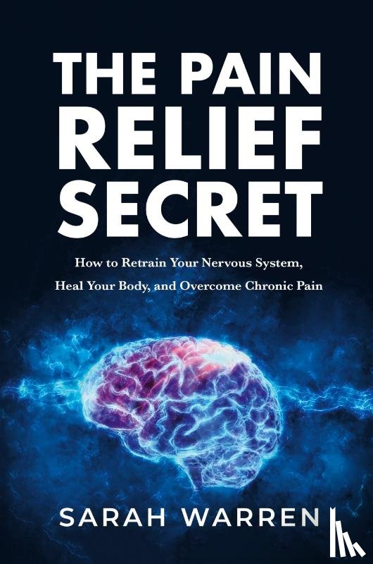 Warren, Sarah - The Pain Relief Secret