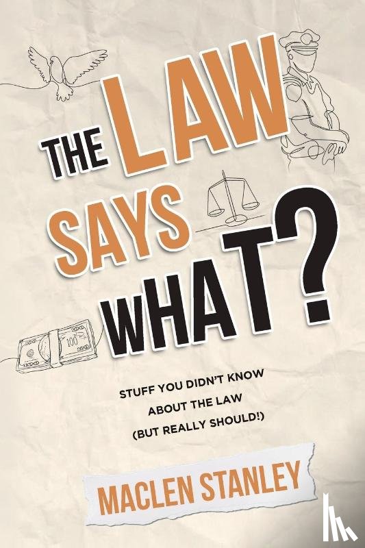 Stanley, Maclen - The Law Says What?