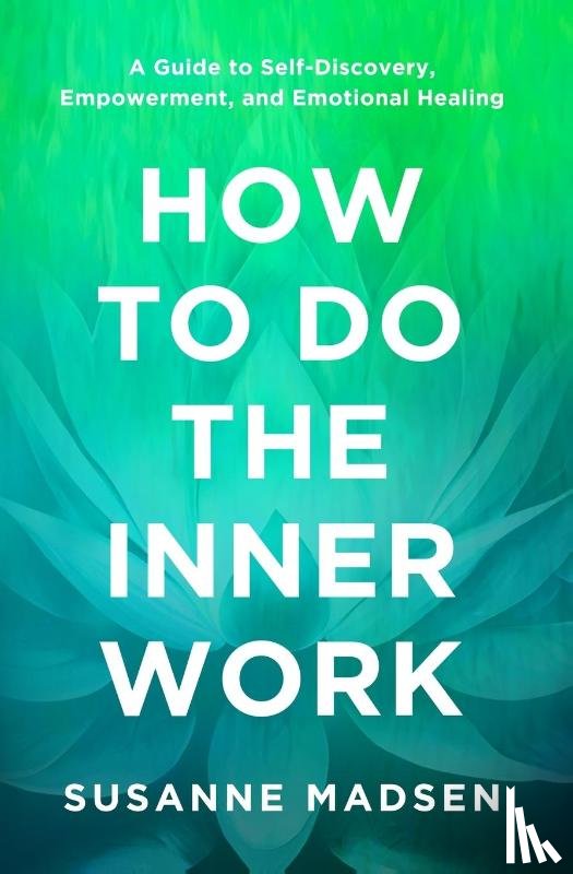 Madsen, Susanne - How to Do the Inner Work