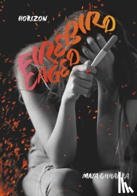 Chhabra, Maya - Firebird Caged