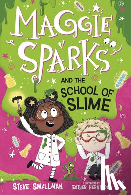 Smallman, Steve - Maggie Sparks and the School of Slime