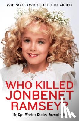 Wecht, Cyril H. - Wecht, C: Who Killed JonBenet Ramsey?