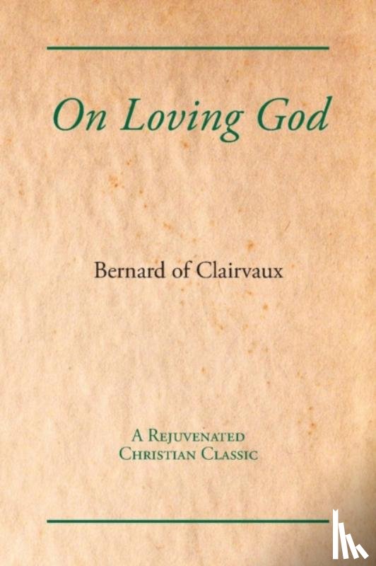 Bernard of Clairvaux - Loving God