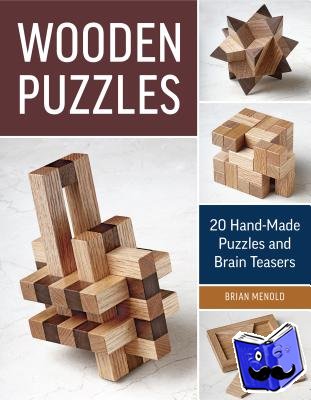 Menold, Brian - Wooden Puzzles: 20 Handmade Puzzles and Brain Teasers