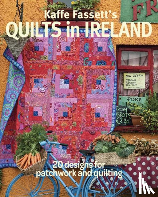 Fassett, Kaffe - Kaffe Fassett's Quilts in Ireland