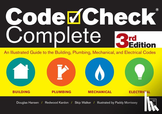 Kardon, Redwood - Code Check Complete 3rd Edition: An Illustrated Guide to the Building, Plumbing, Mechanical, and Electrical Codes