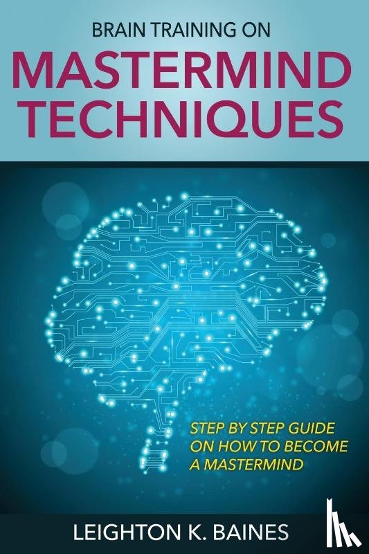 Baines, Leighton K - Brain Training on MasterMind Techniques