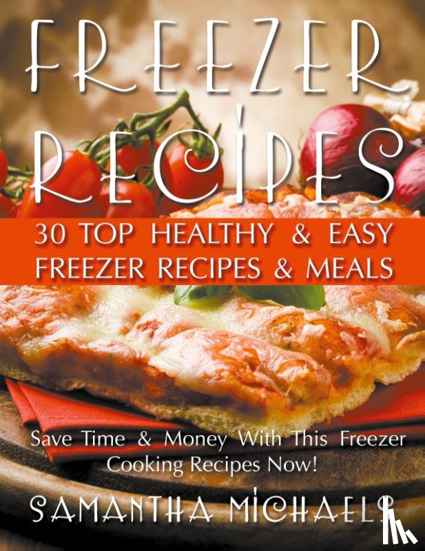 Michaels, Samantha - Freezer Recipes