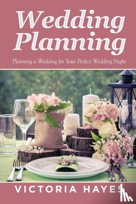 Hayes, Victoria - Wedding Planning