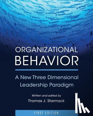 Starmack, Thomas J. - Organizational Behavior - A New Three Dimensional Leadership Paradigm