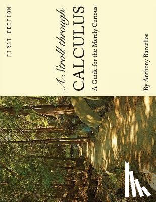 Barcellos, Anthony - A Stroll through Calculus: A Guide for the Merely Curious