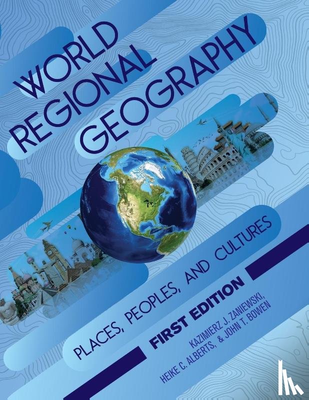 Kazimierz Zaniewski, Heike C. Alberts, John Bowen - World Regional Geography