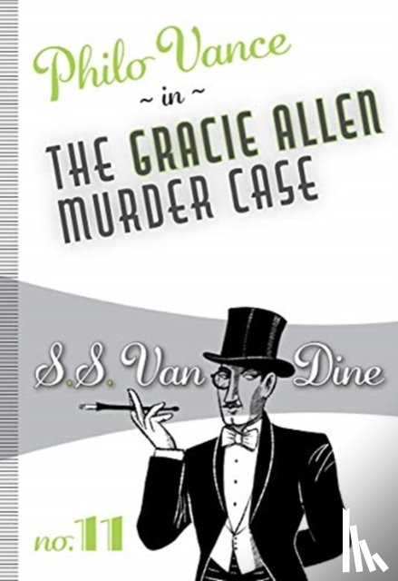 Van Dine, S.S. - The Gracie Allen Murder Case
