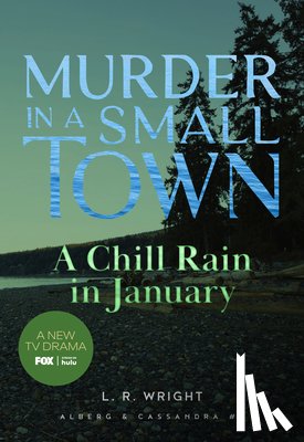Wright, L. R. - A Chill Rain in January: Murder in a Small Town