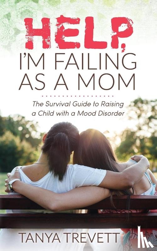 Trevett, Tanya - Help, I'm Failing as a Mom