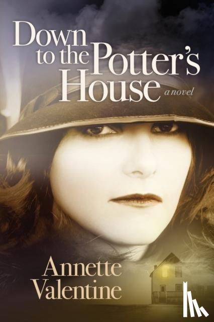 Valentine, Annette - Down to the Potter's House
