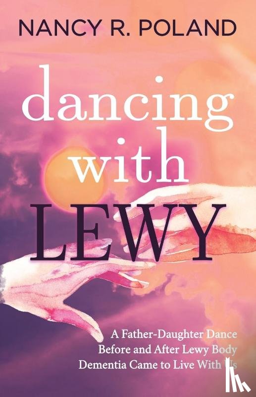 Poland, Nancy R. - Dancing with Lewy