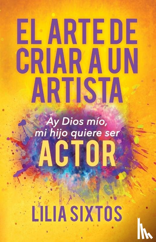 Sixtos, Lilia - El Arte de Criar A Un Artista