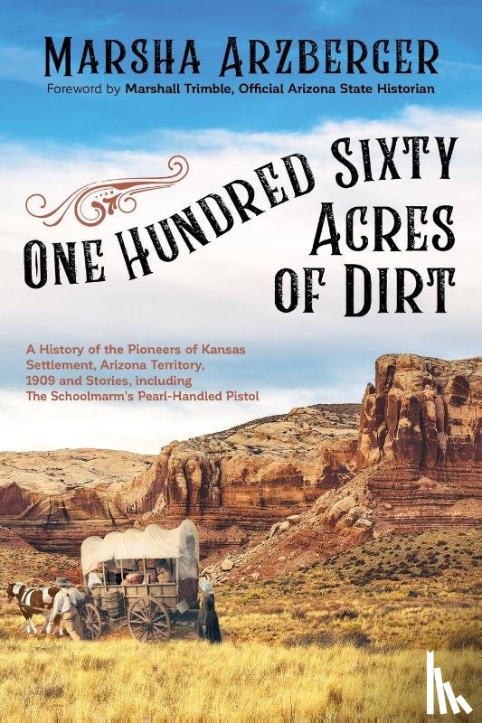 Arzberger, Marsha - One Hundred Sixty Acres of Dirt