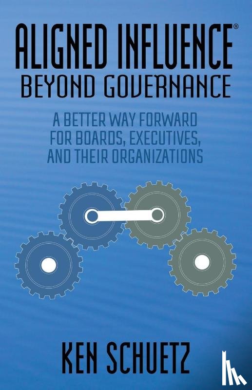 Schuetz, Ken - Aligned Influence: Beyond Governance