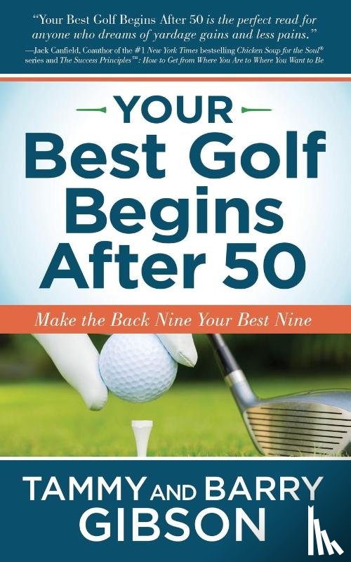 Gibson, Tammy, Gibson, Barry - Your Best Golf Begins After 50