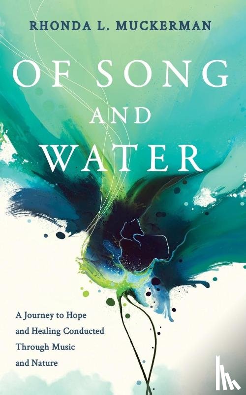Muckerman, Rhonda L. - Of Song and Water
