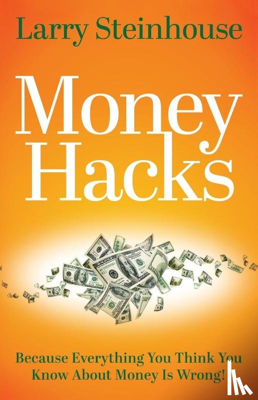 Steinhouse, Larry - Money Hacks