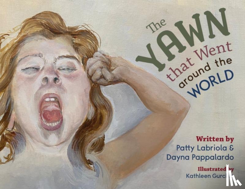 Labriola, Patty, Pappalardo, Dayna - The Yawn that Went around the World