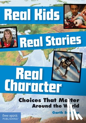Sundem, Garth - Real Kids, Real Stories, Real Character