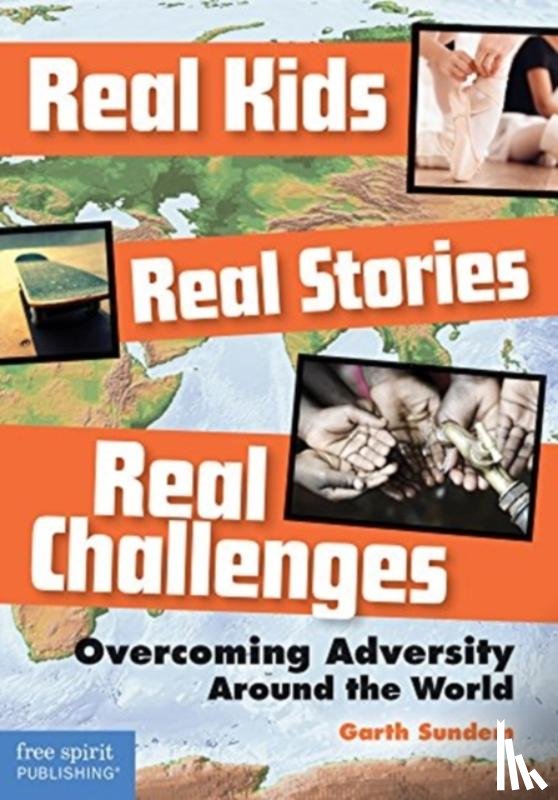 Sundem, Garth - Real Kids, Real Stories, Real Challenges