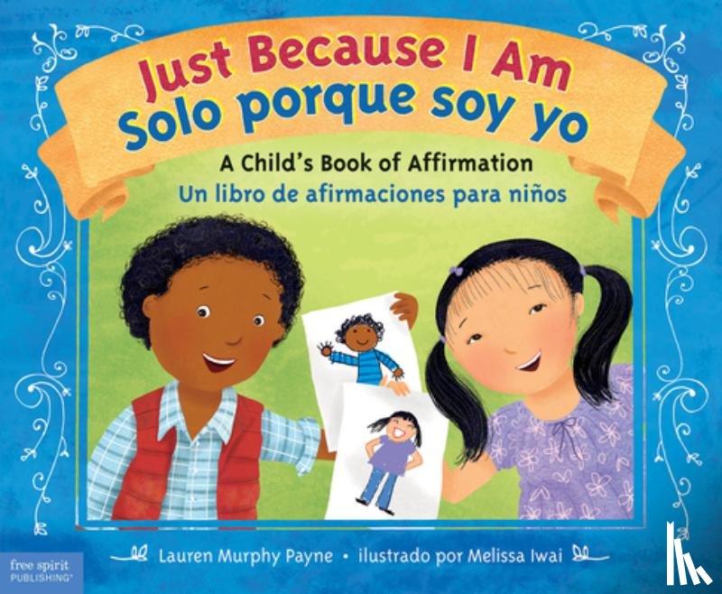 Murphy Payne, Lauren - Just Because I Am / Solo Porque Soy Yo: A Child's Book of Affirmation / Un Libro de Afirmaciones Para Niños