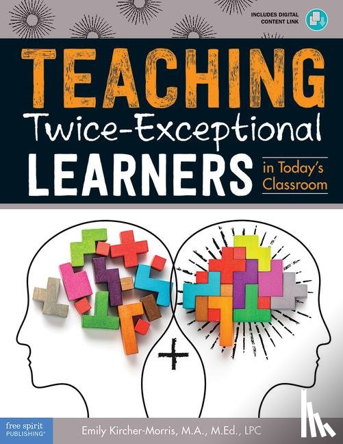 Kircher-Morris, Emily - Teaching Twice-Exceptional Learners in Today's Classroom