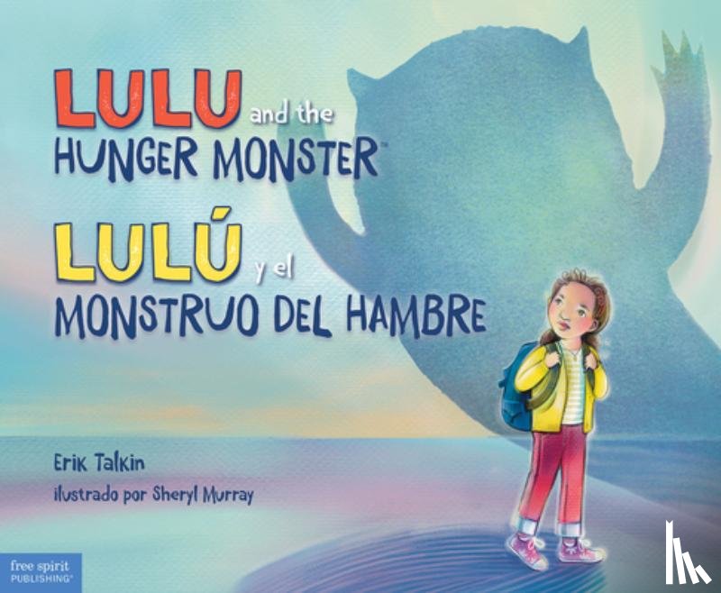 Talkin, Erik - Lulu and the Hunger Monster / Lulú Y El Monstruo del Hambre