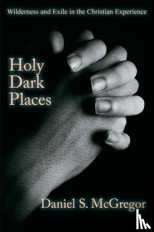 McGregor, Daniel S - Holy Dark Places
