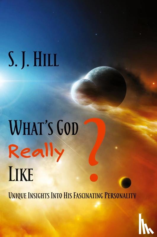 Hill, S J - What's God Really Like