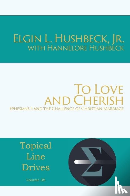Hushbeck, Elgin L, Hushbeck, Hannelore - To Love and Cherish