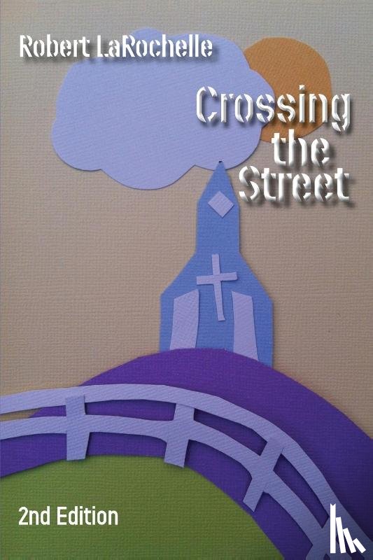 Larochelle, Robert - Crossing the Street