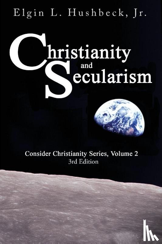 Hushbeck, Elgin L - Christianity and Secularism