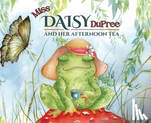 Leal, Leah - Miss Daisy Dupree and Her Afternoon Tea