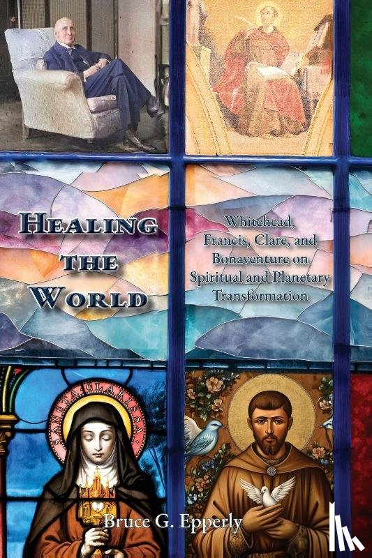 Epperly, Bruce G - Healing the World