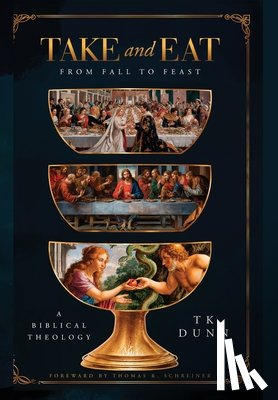 Dunn, Tk - "Take and Eat": A Biblical Theology
