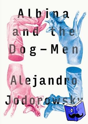 Alejandro Jodorowsky, Alfred MacAdam - Albina And The Dog-men