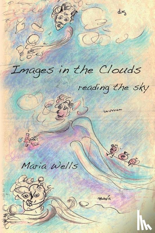 Wells, Maria - Images in the Clouds
