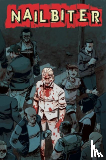 Williamson, Joshua - Nailbiter Volume 1: There Will Be Blood